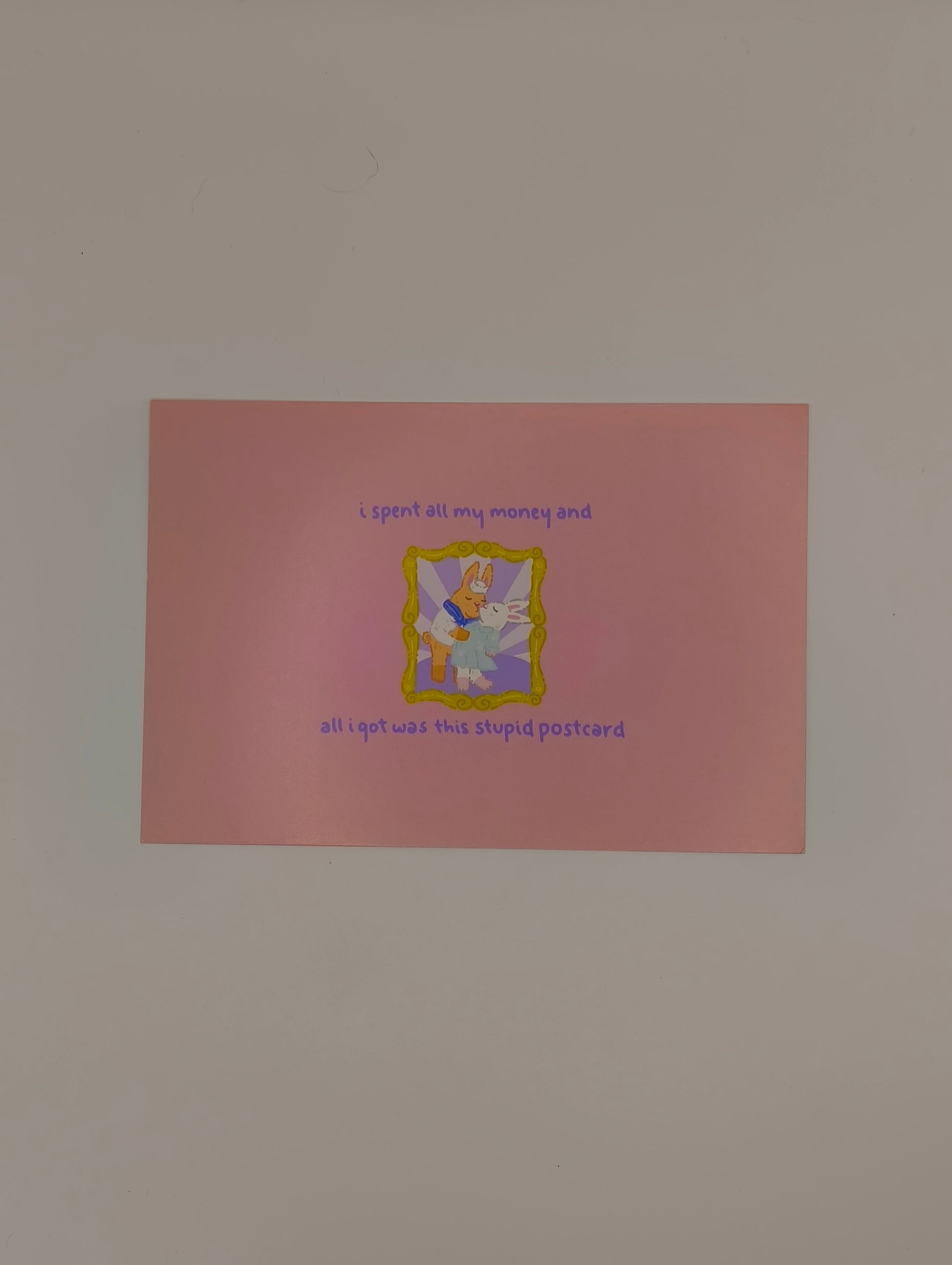 76 I spent all my money and all I got was this stupid postcard
