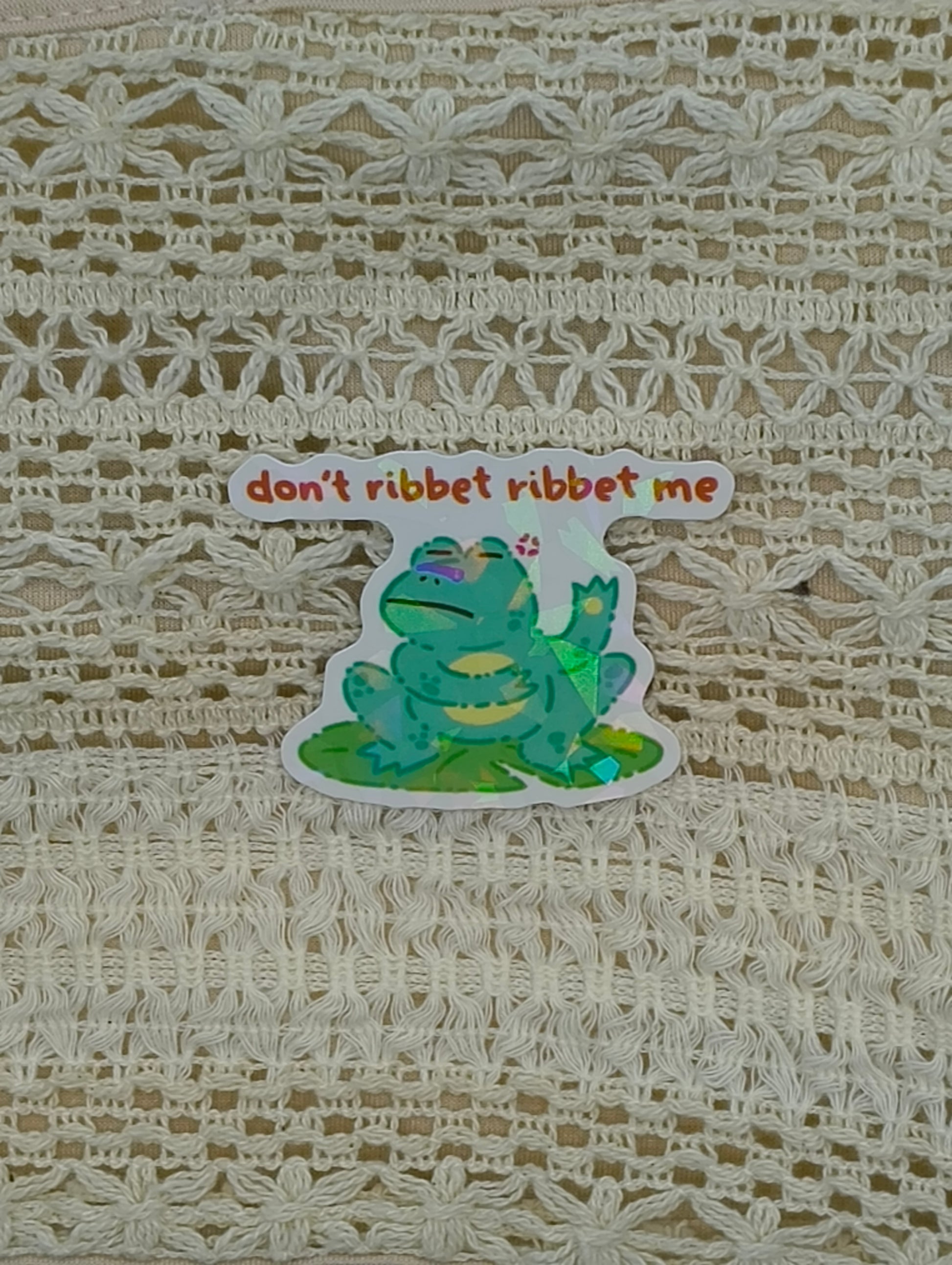 57 Don't ribbet ribbet me