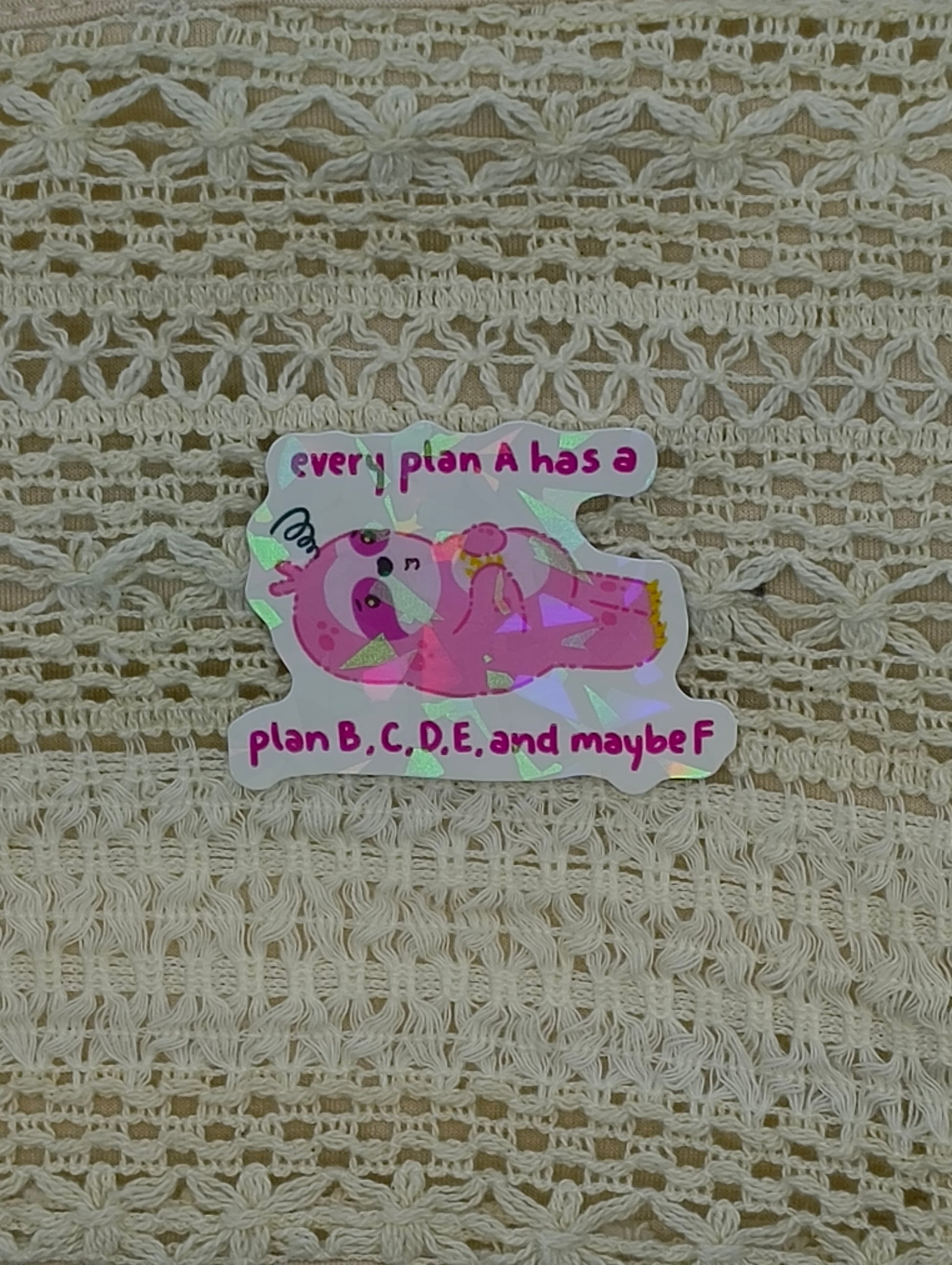 85 Every plan A has a plan B, C, D, E, F