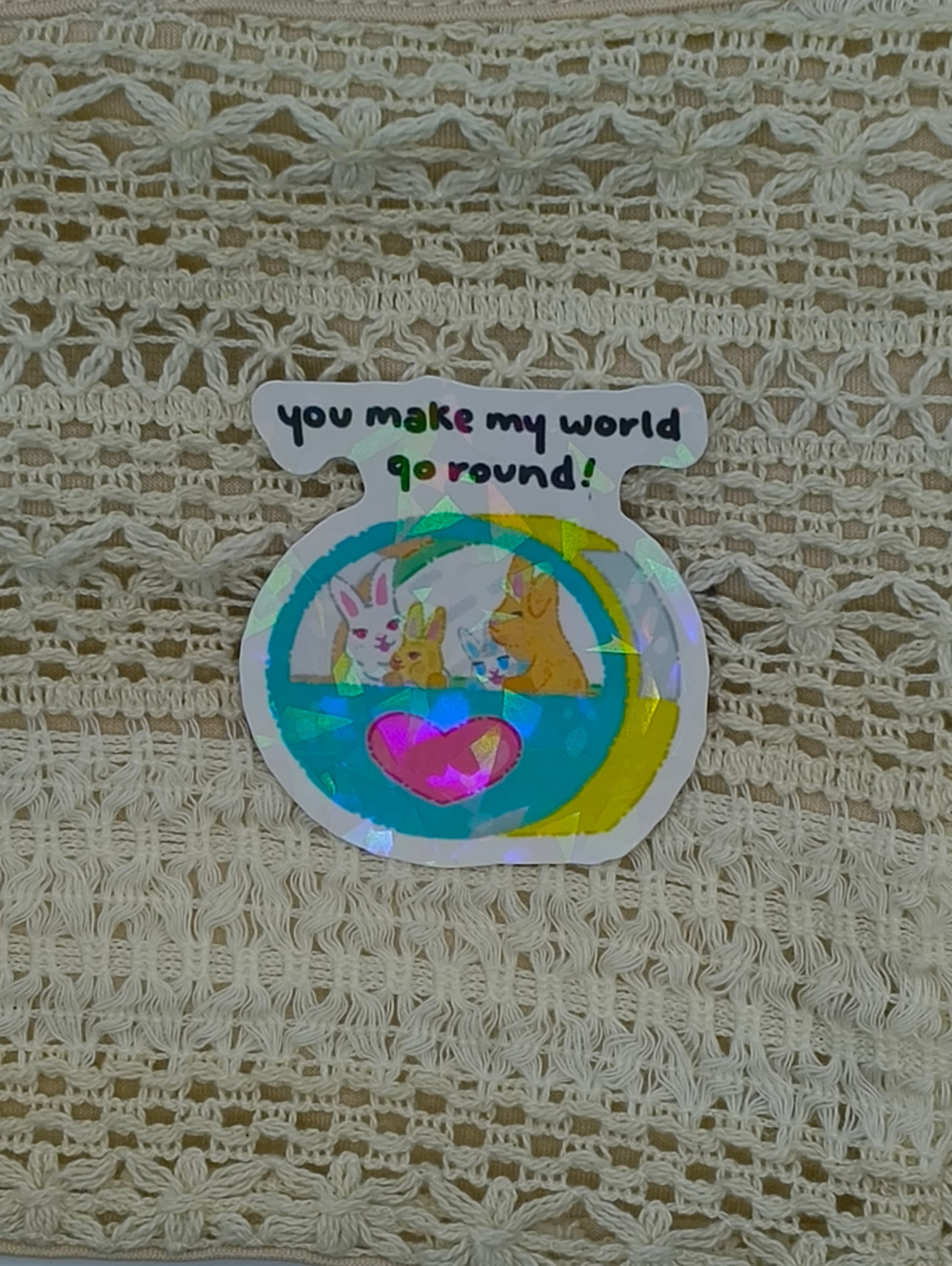 136 You make my world go round!